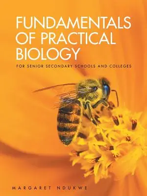 Grundlagen der praktischen Biologie: für die Sekundarstufe II und die Hochschulen - Fundamentals of Practical Biology: for senior secondary schools and colleges