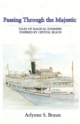 Auf der Durchreise nach Majestic: Geschichten von magischen Sommern, inspiriert von Crystal Beach - Passing Through the Majestic: Tales of Magical Summers Inspired by Crystal Beach
