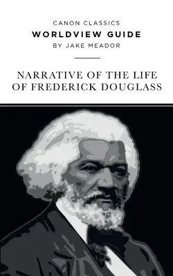 Weltanschaulicher Leitfaden für die Erzählung aus dem Leben von Frederick Douglass - Worldview Guide for the Narrative of the Life of Frederick Douglass