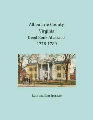 Albemarle County, Virginia Urkundenbuchauszüge 1778-1780 - Albemarle County, Virginia Deed Book Abstracts 1778-1780