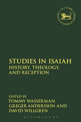 Studien zu Jesaja: Geschichte, Theologie und Rezeption - Studies in Isaiah: History, Theology, and Reception