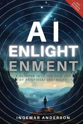 KI-Aufklärung: Ein Blick in die neue Ära der künstlichen Genialität - AI Enlightenment: A Glimpse into the new Era of Artificial Ingenuity