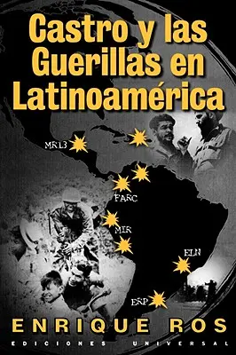 Castro und die Guerillas in Lateinamerika - Castro y las Guerillas en Latinoamerica