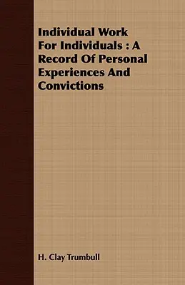 Individuelle Arbeit für Individuen: Ein Bericht über persönliche Erlebnisse und Überzeugungen - Individual Work for Individuals: A Record of Personal Experiences and Convictions