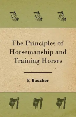 Die Grundsätze der Reitkunst und der Ausbildung von Pferden - The Principles of Horsemanship and Training Horses