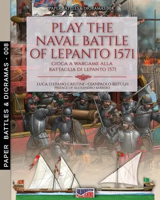 Spielen Sie die Seeschlacht von Lepanto 1571: Gioca a Wargame alla battaglia di Lepanto 1571 - Play the naval battle of Lepanto 1571: Gioca a Wargame alla battaglia di Lepanto 1571
