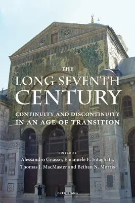 Das lange siebte Jahrhundert: Kontinuität und Diskontinuität in einem Zeitalter des Übergangs - The Long Seventh Century: Continuity and Discontinuity in an Age of Transition