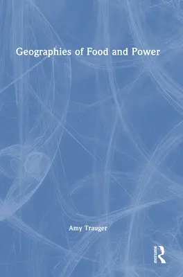 Geographien der Ernährung und der Macht - Geographies of Food and Power