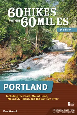 60 Wanderungen innerhalb von 60 Meilen: Portland: Einschließlich der Küste, Mount Hood, Mount St. Helens und dem Santiam River - 60 Hikes Within 60 Miles: Portland: Including the Coast, Mount Hood, Mount St. Helens, and the Santiam River