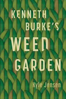 Kenneth Burkes Unkrautgarten: Die mythischen Grundlagen der modernen Rhetorik neu begründen - Kenneth Burke's Weed Garden: Refiguring the Mythic Grounds of Modern Rhetoric