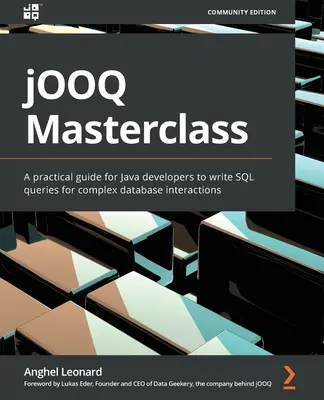 jOOQ Masterclass: Ein praktischer Leitfaden für Java-Entwickler zum Schreiben von SQL-Abfragen für komplexe Datenbankinteraktionen - jOOQ Masterclass: A practical guide for Java developers to write SQL queries for complex database interactions