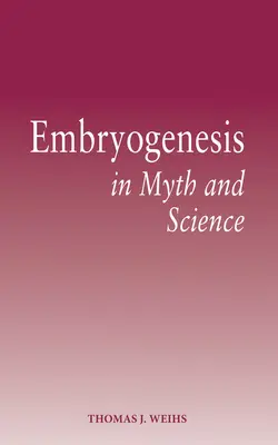 Embryogenese in Mythos und Wissenschaft - Embryogenesis in Myth and Science
