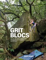 Grit Blocs - 100 der schönsten Boulderprobleme auf Pennine gritstone - Grit Blocs - 100 of the finest boulder problems on Pennine gritstone