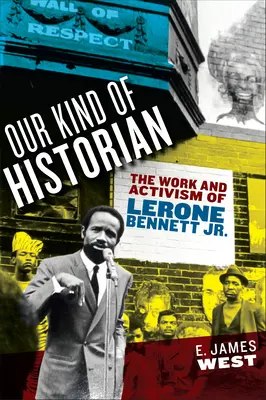 Unsere Art von Historiker: Die Arbeit und der Aktivismus von Lerone Bennett Jr. - Our Kind of Historian: The Work and Activism of Lerone Bennett Jr.