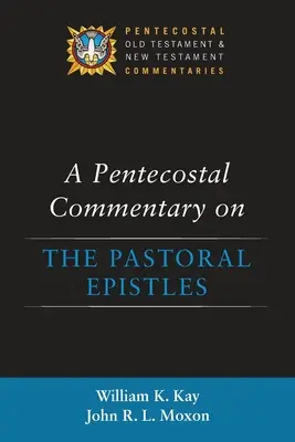 Ein pfingstlicher Kommentar zu den Pastoralbriefen - A Pentecostal Commentary on the Pastoral Epistles