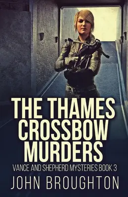 Die Armbrustmorde an der Themse - The Thames Crossbow Murders
