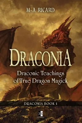 Draconia: Drakonische Lehren der wahren Drachenmagie - Draconia: Draconic Teachings of True Dragon Magick