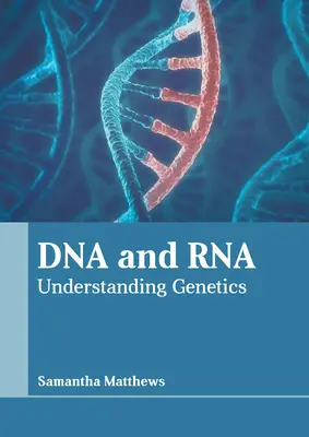 DNA und Rna: Genetik verstehen - DNA and Rna: Understanding Genetics