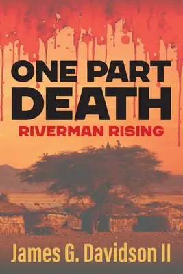 Ein Teil Tod: Riverman Rising - One Part Death: Riverman Rising