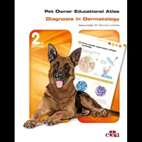 Lehratlas für Tierhalter: Diagnostik in der Dermatologie - 2. Auflage - Pet Owner Educational Atlas: Diagnosis in Dermatology -2nd edition