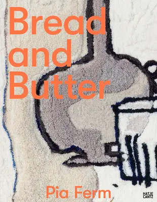 Pia Ferm: Brot und Butter - Pia Ferm: Bread and Butter