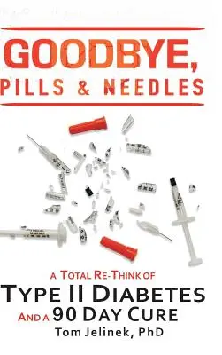 Auf Wiedersehen, Pillen und Nadeln: Typ-II-Diabetes völlig neu denken. Und eine 90-Tage-Kur - Goodbye, Pills & Needles: A Total Re-Think of Type II Diabetes. And a 90 Day Cure