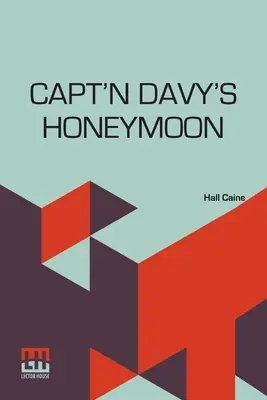 Capt'N Davy's Flitterwochen: Ein Manx-Garn - Capt'N Davy's Honeymoon: A Manx Yarn