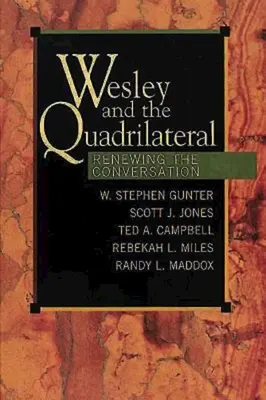Wesley und das Quadrilateral: Die Erneuerung der Konversation - Wesley and the Quadrilateral: Renewing the Conversation
