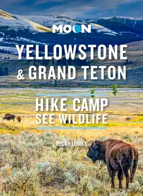 Mond Yellowstone & Grand Teton: Wandern, campen, Wildtiere beobachten - Moon Yellowstone & Grand Teton: Hike, Camp, See Wildlife