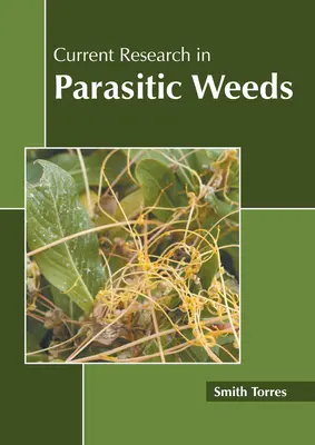 Aktuelle Forschung zu parasitären Unkräutern - Current Research in Parasitic Weeds