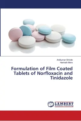 Formulierung von Filmtabletten von Norfloxacin und Tinidazol - Formulation of Film Coated Tablets of Norfloxacin and Tinidazole