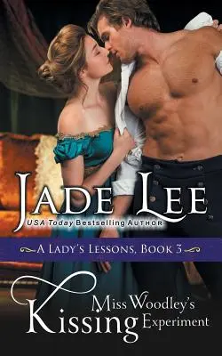 Miss Woodleys Kuss-Experiment (Die Lektionen einer Dame, Buch 3) - Miss Woodley's Kissing Experiment (A Lady's Lessons, Book 3)