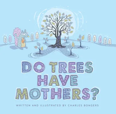 Haben Bäume Mütter? - Do Trees Have Mothers?