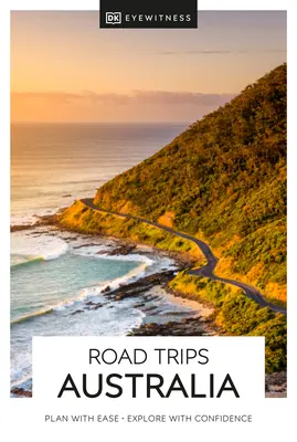 DK Eyewitness Road Trips Australien - DK Eyewitness Road Trips Australia