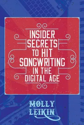 Insider-Geheimnisse für das Songwriting im digitalen Zeitalter - Insider Secrets to Hit Songwriting in the Digital Age