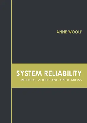 System-Zuverlässigkeit: Methoden, Modelle und Anwendungen - System Reliability: Methods, Models and Applications