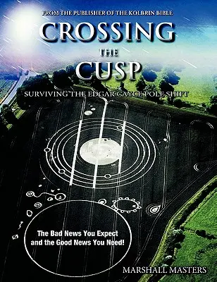 Den Scheitelpunkt überqueren: Die Edgar-Cayce-Polverschiebung überleben - Crossing the Cusp: Surviving the Edgar Cayce Pole Shift