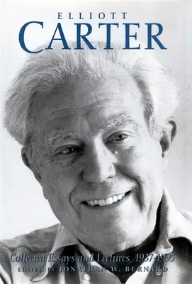 Elliott Carter: Gesammelte Aufsätze und Vorlesungen, 1937-1995 - Elliott Carter: Collected Essays and Lectures, 1937-1995