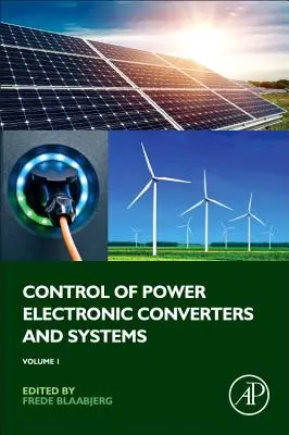 Regelung von leistungselektronischen Umrichtern und Systemen: Band 1 - Control of Power Electronic Converters and Systems: Volume 1