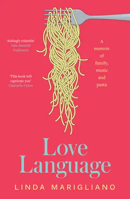 Sprache der Liebe: Eine Erinnerung an Familie, Musik und Pasta - Love Language: A Memoir of Family, Music and Pasta
