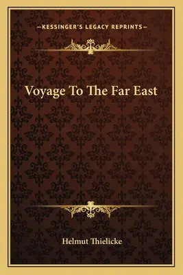 Reise in den Fernen Osten - Voyage To The Far East