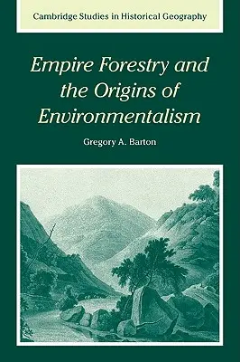Empire Forestry und die Ursprünge des Umweltschutzes - Empire Forestry and the Origins of Environmentalism