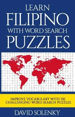 Lernen Sie Filipino mit Wortsuchrätseln: Lernen Sie Vokabeln der philippinischen Sprache mit herausfordernden Wortsuchrätseln für alle Altersgruppen - Learn Filipino with Word Search Puzzles: Learn Filipino Language Vocabulary with Challenging Word Find Puzzles for All Ages