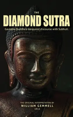 Das Diamantene Sutra: Gautama Buddhas geschätzte Unterredung mit Subhuti. - The Diamond Sutra: Gautama Buddha's treasured discourse with Subhuti.