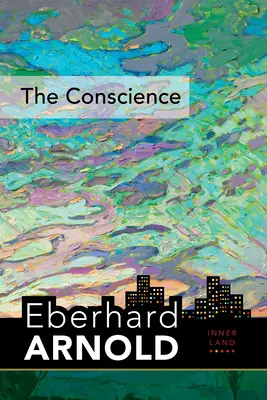 Das Gewissen: Inneres Land - Ein Wegweiser in das Herz des Evangeliums, Band 2 - The Conscience: Inner Land--A Guide Into the Heart of the Gospel, Volume 2