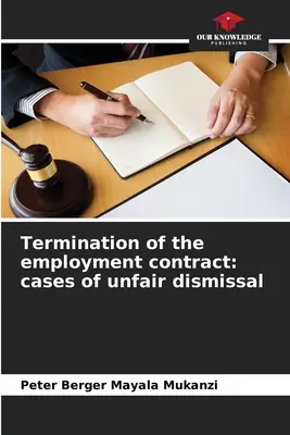 Beendigung des Arbeitsvertrags: Fälle von ungerechtfertigter Entlassung - Termination of the employment contract: cases of unfair dismissal