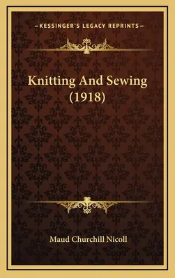 Stricken und Nähen (1918) - Knitting And Sewing (1918)