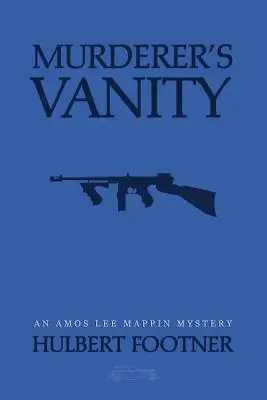 Die Eitelkeit des Mörders (ein Amos Lee Mappin-Krimi) - Murderer's Vanity (an Amos Lee Mappin mystery)