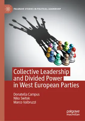 Kollektive Führung und geteilte Macht in westeuropäischen Parteien - Collective Leadership and Divided Power in West European Parties