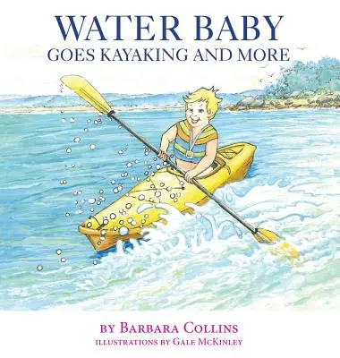 Water Baby Goes Kayaking und mehr - Water Baby Goes Kayaking and More